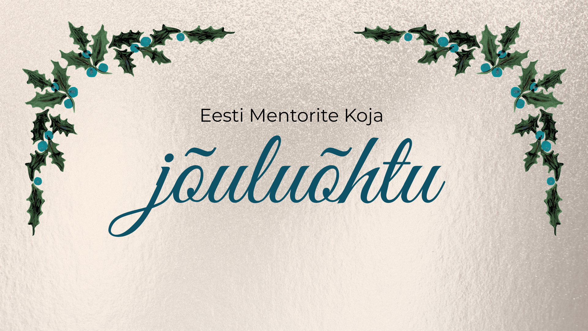Eesti Mentorite Koja Jõuluõhtu Eesti Mentorite Koja jõuluõhtu
